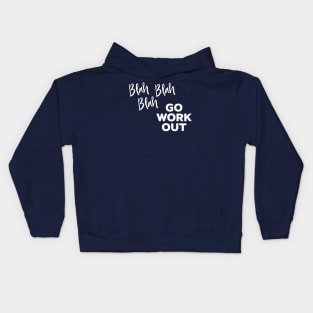 Blah blah blah Go Work Out Kids Hoodie